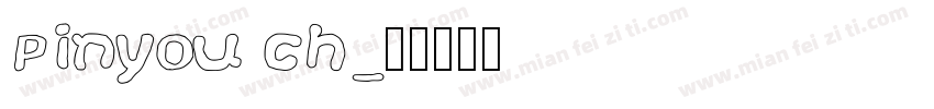 Pinyou ch字体转换